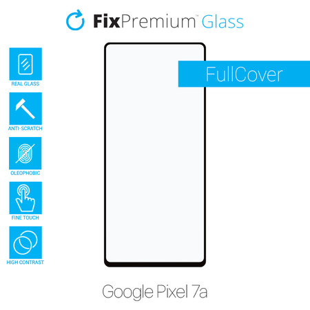 FixPremium FullCover Glass - Geam securizat pentru Google Pixel 7a